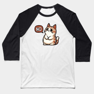 Funny Cat Saying No Baseball T-Shirt